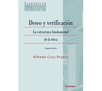 Deseo y verificación: La estructura fundamental de la ética (FILOSOFICA)