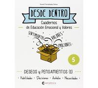 Deseos y pensamientos (I): Desde dentro 5 (Habilidades-Decisiones-Anhelos-Necesidades)