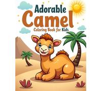 Desert Animals Camel Coloring Fun: A Collection of Easy and Fun Camel & Desert Scenes for Kids