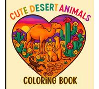 Desert Animals Coloring Book - Easy & Cute Mammals, Birds & Reptiles with Desert Floral Designs for Kids, Teens & Adults | Relaxing Gift for Animal Lovers