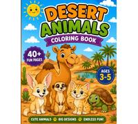Desert Animals Coloring Book: Fun and Easy Coloring Pages for Kids Ages 3-5 Featuring Camels, Fennec Foxes, Meerkats, Tortoises and More