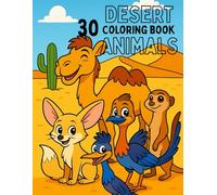 Desert Animals Coloring Book: Fun and Educational Coloring Pages of Camels, Foxes, Lizards, and More for Kids Ages 3-7