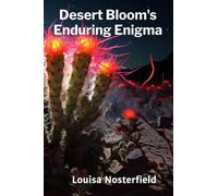 Desert Bloom's Enduring Enigma: In a sun-drenched oasis; unlikely friendships and destinies intertwine amid suspense, betrayal, and surprising self-discovery