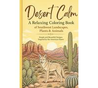 Desert Calm: A Relaxing Coloring Book of Southwest Landscapes, Plants & Animals: Simple and Beautiful Designs Inspired by the American Desert (Bloom & Breathe Series)