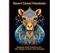 Desert Camel Mandalas: Unwind with Creative Art, 35+ Pages of Zen-like Designs
