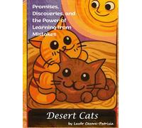 Desert Cats: Volume 3: Promises, Discoveries, and Lessons from Mistakes (The Desert Cats)
