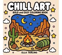 Desert Chill Art Coloring Book: 40 Bold and Easy Desert Landscapes, Camping, Canyons and Southwest Coloring Pages for Kids, Teens and Adults