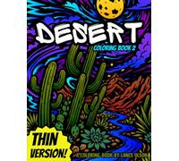 Desert Coloring Book 2 Thin Version!: Relaxing Desert Coloring Pages Featuring Cacti, Desert Wildlife and Scenic Vistas