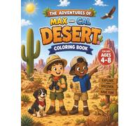 Desert Coloring Book: The Adventures of Max and Cal for Kids ages 4-8: Little Explorers in the Sun! Discover the Magic of the Dunes! (Themed Coloring Books for Kids)