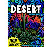 Desert Coloring Book Thin Version!: Relaxing Desert Coloring Pages Featuring Cacti, Desert Wildlife and Scenic Vistas
