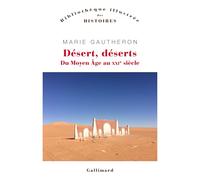 Désert, déserts – Du Moyen Age au XXIe siècle – Gallimard
