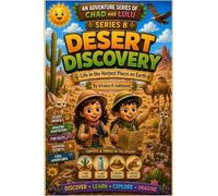 Desert Discovery: Life in the Hottest Places on Earth (Chad and Lulu Adventure Series)