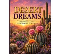 Desert Dreams: A Relaxing Coloring Book For Adults