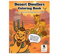 Desert Dwellers Coloring Book for Kids Ages 2-6: Desert Animals Coloring Book for Kids Ages 2-6: 40+ Cute Camels, Foxes, Lizards, and More to Learn, Trace and Color Activity Book