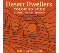 Desert Dwellers Coloring Book - Stained Glass Edition: Southwest inspired coloring pages for kids, teens & adults