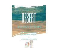 Desert Ecosystems: A Coloring Book For All Ages (ECOSYSTEMS SERIES)