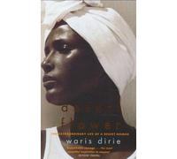 Desert Flower: The Extraordinary Life of a Desert Nomad by Dirie, Waris (2001) Paperback