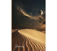 Desert Galaxy Journal: A Dreamy Notebook Featuring Desert Sand Patterns, Moonlight & a Cosmic Galaxy Sky - Perfect for Writing, Reflection & Creative Inspiration