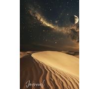Desert Galaxy Journal: A Dreamy Notebook Featuring Desert Sand Patterns, Moonlight & a Cosmic Galaxy Sky - Perfect for Writing, Reflection & Creative Inspiration