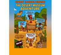 Desert Garden Friends: The desert Museum Adventure