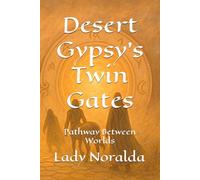 Desert Gypsy's Twin Gates: Pathway Between Worlds