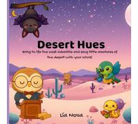 Desert Hues: Coloring Book for Kids Featuring Cute and Cozy Desert Animals: Educational Coloring Pages for Preschoolers Ages 3-5