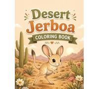 Desert Jerboa Coloring Book: Detailed Wildlife Scenes with Cactus Landscapes, Starlit Dunes, and Intricate Botanical Borders for Adult Relaxation and Stress Relief
