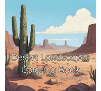 Desert Landscapes Coloring Book: Anti-Stress Zen and Relaxation