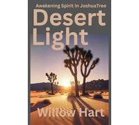 DESERT LIGHT: Awakening Spirit in Joshua Tree (Energy Healing Through Nature)