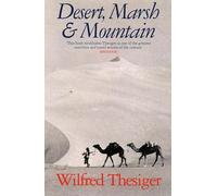 Desert, Marsh and Mountain: The World of a Nomad [Idioma Inglés]