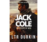 Desert of Men: In the Vacuum of Power, Oil Becomes a Weapon and Survival Is Personal. (Jack Cole)