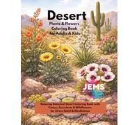 Desert Plants & Flowers Coloring Book for Adults & Kids: Relaxing Botanical Desert Coloring Book with Cactus, Succulents & Wildflowers for Stress Relief & Mindfulness