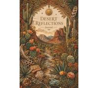 Desert Reflections Journal: A Beautiful Lined Notebook for Thoughts, Gratitude, Dreams, and Quiet Reflection