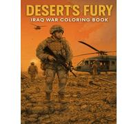 Desert’s Fury (Echoes of Valor: An American History of War Coloring Book Series)