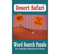 Desert Safari Word Search Puzzle Book: 100+ Large Print Puzzles For Adults, Seniors, Teens & Kids. A Fun Activity Book For Desert Trip Lovers, Travelers & Word Find Enthusiasts.