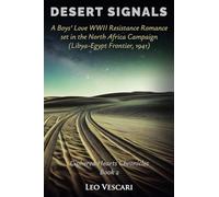 Desert Signals - A Boys’ Love WWII Resistance Romance set in the North Africa Campaign (Libya-Egypt Frontier, 1941): 2 (Ciphered Hearts Chronicles)