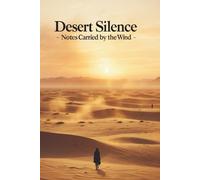 Desert Silence: Notes Carried by the Wind