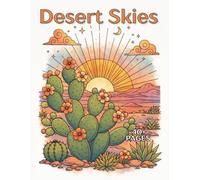 Desert Skies: A Relaxing Adult Coloring Book Featuring Southwestern Desert Landscapes, Celestial Sun and Moon Scenes, Flowering Cacti, Boho Nature ... and Calm Line Art Pages for Stress Relief