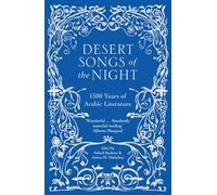 Desert Songs of the Night: 1500 Years of Arabic Literature
