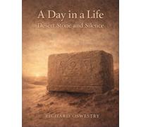 Desert Stone and Silence: A Day in a Life - Book Three