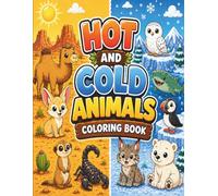 Desert Sun & Arctic Snow Coloring Book: olor Your Way Through Two Amazing Worlds!