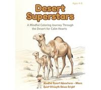 Desert Superstars: A Patience & Perseverance Coloring Adventure: A Mindfulness Coloring Book with Desert Animals, Patience-Building Prompts, and ... Coloring Adventures for Growing Hearts)
