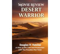 Desert Warrior (Movie Review): A View of the Cast and Production with The Possible Plot Twist (AMAZING MOVIES TO WATCH 2026)