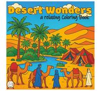 Desert Wonders: A Desert Landscapes Coloring Book for Adults to Relax, Focus, and Unleash Creativity