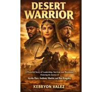 DESERT WORRIOR: A Powerful Story of Leadership, Survival, and Resistance Featuring the Journey of Aiysha Hart, Anthony Mackie, and Ben Kingsley
