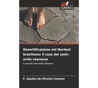 Desertificazione nel Nordest brasiliano: il caso del semi-arido cearense: Il caso del semi-arido cearense
