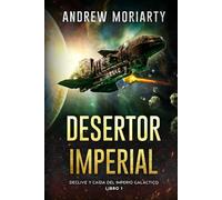 Desertor imperial: Declive y caída del Imperio Galáctico libro 1