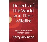 Deserts of the World and Their Wildlife (Nature's Wonders)