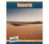 Deserts (The Inside Guide: Earth's Extreme Places)