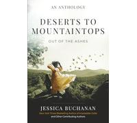 Deserts to Mountaintops: Out of the Ashes